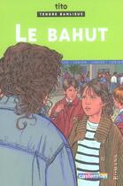 Couverture du livre « Bahut (le) » de Tito/Carre aux éditions Casterman