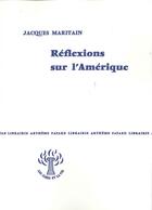 Couverture du livre « Réflexions sur l'Amérique » de Jacques Maritain aux éditions Fayard