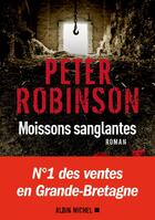 Couverture du livre « Moissons sanglantes » de Peter Robinson aux éditions Albin Michel