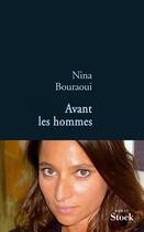 Couverture du livre « Avant les hommes » de Nina Bouraoui aux éditions Stock