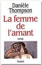 Couverture du livre « La femme de l'amant » de Daniele Thompson aux éditions Grasset