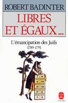 Couverture du livre « Libres et égaux... l'émancipation des Juifs ; 1789-1791 » de Robert Badinter aux éditions Le Livre De Poche