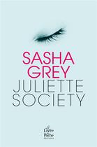 Couverture du livre « Juliette Society Tome 1 » de Sasha Grey aux éditions Le Livre De Poche