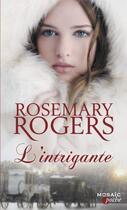 Couverture du livre « L'intrigante » de Rosemary Rogers aux éditions Harpercollins