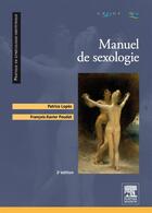 Couverture du livre « Manuel de sexologie (2e édition) » de Francois-Xavier Poudat et Patrice Lopes aux éditions Elsevier-masson