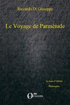 Couverture du livre « Le voyage de Parmenide » de Riccardo Di Giuseppe aux éditions Editions Orizons