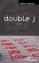 Couverture du livre « Double j » de Robert Branche aux éditions Editions L'harmattan