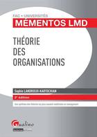 Couverture du livre « Théorie des organisations (2 édition) » de Sophie Landrieux-Kartochian aux éditions Gualino Editeur