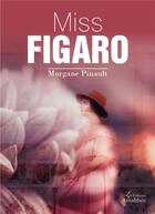 Couverture du livre « Miss Figaro » de Morgane Pinault aux éditions Amalthee