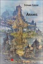 Couverture du livre « Aramis » de Stephanie Creusot aux éditions Editions Du Net