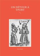 Couverture du livre « Un détour à Yport » de Pierre Butin aux éditions Books On Demand