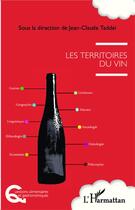 Couverture du livre « Le¨s territoires du vin » de Jean-Claude Taddei aux éditions L'harmattan