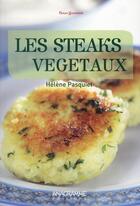 Couverture du livre « Les steaks vegetaux » de Helene Pasquiet aux éditions Anagramme