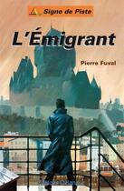 Couverture du livre « L'EMIGRANT (Roman Jeunesse Signe de Piste) » de Pierre Fuval aux éditions Delahaye