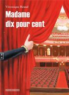 Couverture du livre « Madame dix pour cent » de Veronique Reaud aux éditions Complicites