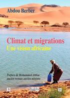 Couverture du livre « Climat et migrations : une vision africaine ; Mohammed Abbou, ancien recteur, ancien ministre » de Abdou Berber aux éditions Dualpha