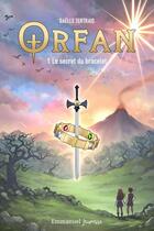 Couverture du livre « Orfan Tome 1 : le secret du bracelet » de Gaelle Tertrais aux éditions Emmanuel
