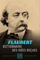 Couverture du livre « Dictionnaire des idées reçues » de Gustave Flaubert aux éditions Storylab