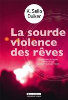 Couverture du livre « La sourde violence des rêves » de K. Sello Duiker aux éditions Vents D'ailleurs