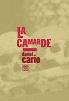 Couverture du livre « La camarde, 15 récits comiques et tragiques » de Daniel Cario aux éditions Locus Solus