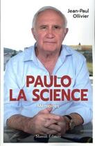 Couverture du livre « Paulo la science : mémoires » de Jean-Paul Ollivier aux éditions Mareuil Editions