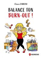 Couverture du livre « Balance ton burn-out ! » de Chiara Carreno aux éditions Gereso