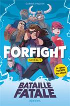 Couverture du livre « Forfight : niveau 1 : bataille fatale » de Paquin Carine aux éditions Kennes Editions