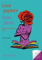 Couverture du livre « Cent papiers sans pieds » de Tiffany Ducloy aux éditions Jdh