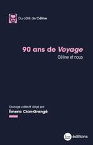 Couverture du livre « 90 ans de voyage - celine et nous » de  aux éditions La Nouvelle Librairie