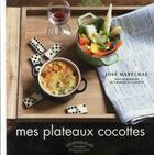 Couverture du livre « Mes plateaux cocottes » de Marechal-J aux éditions Marabout