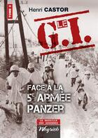 Couverture du livre « Le G.I. face à la 5e armée Panzer t.3 » de Henri Castor aux éditions Weyrich