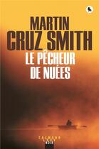 Couverture du livre « Le pêcheur de nuées » de Martin Cruz Smith aux éditions Calmann-levy