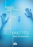 Couverture du livre « Les déconnectés » de Neal Shusterman aux éditions Le Masque