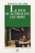 Couverture du livre « Le jour ou mr prescott est mort » de Sylvia Plath aux éditions Table Ronde