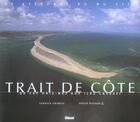 Couverture du livre « Trait de côte ; le littoral vu du ciel du cap gris-nez aux iles lavezzi » de Philip Plisson et Yannick Charles aux éditions Glenat