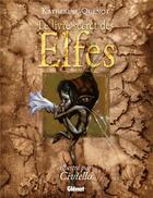 Couverture du livre « Le livre secret des elfes » de Civiello et Katherine Quenot aux éditions Glenat
