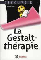 Couverture du livre « Découvrir la Gestalt-thérapie » de Martine Periou aux éditions Intereditions