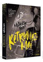 Couverture du livre « Retrouvez-moi : dans quelques heures, il sera trop tard » de Mathilde Paris et Myrtille Vardelle aux éditions Philippe Auzou