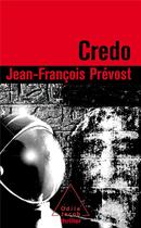 Couverture du livre « Credo » de Jean-François Prévost aux éditions Odile Jacob