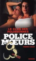 Couverture du livre « Police Des Moeurs T.204 ; Le Clan Des Polissonnes » de Lucas-P aux éditions Vauvenargues