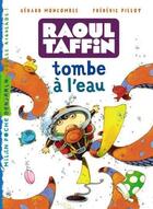 Couverture du livre « Raoul Taffin t.1 ; Raoul Taffin tombe à l'eau » de Frederic Pillot et Gerard Moncomble aux éditions Milan