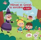 Couverture du livre « Hänsel, Gretel, la sorcière et toi ! » de Audrey Brien et Claire Clent-Gery aux éditions Milan