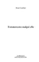 Couverture du livre « Extraterrestre malgre elle » de Rose Cambier aux éditions Editions Le Manuscrit