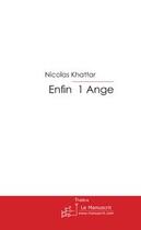 Couverture du livre « Enfin un ange » de Khattar-N aux éditions Editions Le Manuscrit