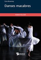 Couverture du livre « Danses macabres » de Cara Brawney aux éditions Publibook