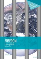 Couverture du livre « Freedom ; la rupture » de Floresta Tino aux éditions Mon Petit Editeur
