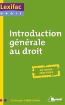 Couverture du livre « Introduction générale au droit ; licence-master ; en fiches pratiques » de Christophe Ssinnassamy aux éditions Breal