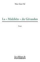 Couverture du livre « La « malebête » du Gévaudan ; quand le thylacine hantait les trois monts » de Marc Saint-Val aux éditions Du Pantheon