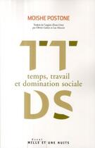 Couverture du livre « Temps, travail et domination sociale » de Moishe Postone aux éditions Fayard/mille Et Une Nuits