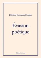Couverture du livre « Évasion poétique » de Delphine Cotenceau-Gonidec aux éditions Benevent